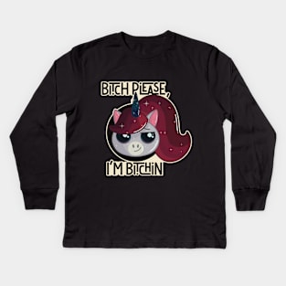 Bitch Please, I’m Bitchin Cute Unicorn Kids Long Sleeve T-Shirt